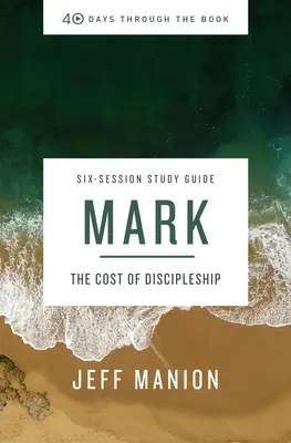 Sprievodca štúdiom Marka: V Kristovej spoločnosti - Mark Study Guide: In the Company of Christ