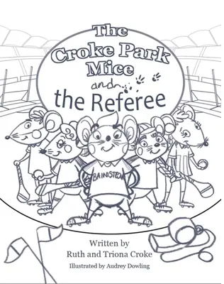 Chýbajúci rozhodca: Croke Park Mice - The Missing Referee: Croke Park Mice