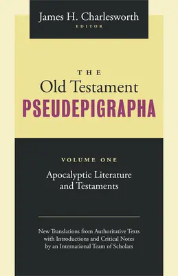 Starozákonné pseudepigrafy 1. zväzok: Apokalyptická literatúra a testamenty - The Old Testament Pseudepigrapha Volume 1: Apocalyptic Literature and Testaments
