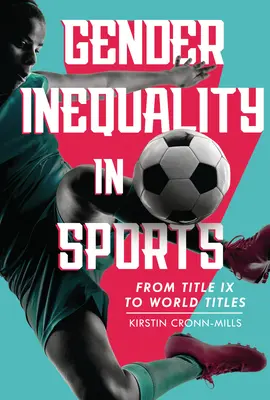Rodová nerovnosť v športe: Od titulu IX po svetové tituly - Gender Inequality in Sports: From Title IX to World Titles