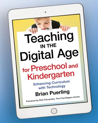 Vyučovanie v digitálnom veku pre predškolskú a materskú školu: Zlepšenie učebných osnov pomocou technológií - Teaching in the Digital Age for Preschool and Kindergarten: Enhancing Curriculum with Technology