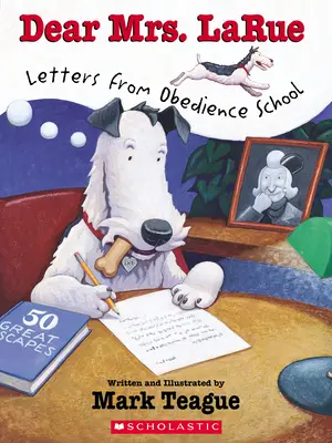 Vážená pani Larueová: Listy zo školy poslušnosti - Dear Mrs. Larue: Letters from Obedience School