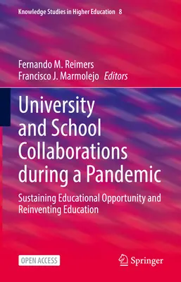 Spolupráca univerzít a škôl počas pandémie: Udržanie vzdelávacích príležitostí a vynájdenie nového vzdelávania - University and School Collaborations During a Pandemic: Sustaining Educational Opportunity and Reinventing Education