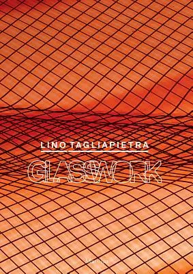 Lino Tagliapietra: Sklenené diela - Lino Tagliapietra: Glasswork