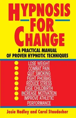 Hypnóza pre zmenu: Praktická príručka osvedčených hypnotických techník - Hypnosis for Change: A Practical Manual of Proven Hypnotic Techniques