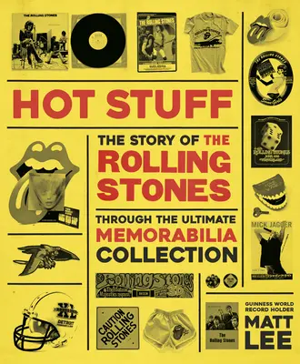 Rolling Stones: Hot Stuff: St Stones: The Ultimate Memorabilia Collection - Rolling Stones: Hot Stuff: The Ultimate Memorabilia Collection