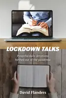 Lockdown Talks - Silné denné pobožnosti zrodené z pandémie - Lockdown Talks - Powerful daily devotions birthed out of the pandemic