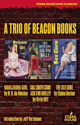 Marihuanové dievča / Call South 3300: Pýtajte sa na Molly! / The Sex Cure: A Trio of Beacon Books - Marijuana Girl / Call South 3300: Ask for Molly! / The Sex Cure: A Trio of Beacon Books