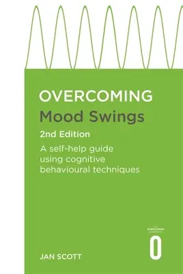 Prekonávanie výkyvov nálad 2. vydanie: Svojpomocná príručka s využitím kognitívno-behaviorálnych techník. - Overcoming Mood Swings 2nd Edition: A Self-Help Guide Using Cognitive Behavioural Techniques