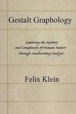 Gestalt grafológia: Gestaltológia: Zisťovanie tajomstva a zložitosti ľudskej povahy prostredníctvom analýzy rukopisu - Gestalt Graphology: Exploring the Mystery and Complexity of Human Nature Through Handwriting Analysis