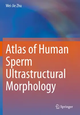 Atlas ultraštrukturálnej morfológie ľudských spermií - Atlas of Human Sperm Ultrastructural Morphology