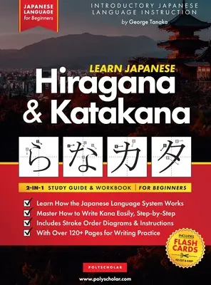 Učte sa japonsky pre začiatočníkov - cvičebnica Hiragana a Katakana: Jednoduchý študijný sprievodca krok za krokom a kniha na precvičovanie písania: Najlepší spôsob, ako sa naučiť japonsky - Learn Japanese for Beginners - The Hiragana and Katakana Workbook: The Easy, Step-by-Step Study Guide and Writing Practice Book: Best Way to Learn Jap