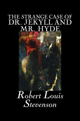 Podivný prípad doktora Jekylla a pána Hyda by Robert Louis Stevenson, Beletria, Klasika, Fantasy, Horor, Literárne - The Strange Case of Dr. Jekyll and Mr. Hyde by Robert Louis Stevenson, Fiction, Classics, Fantasy, Horror, Literary