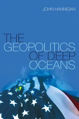 Geopolitika hlbokých oceánov - The Geopolitics of Deep Oceans