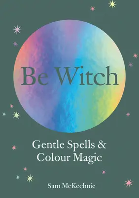 Nežné kúzla a láskavá mágia - Gentle Spells & Kind Magic