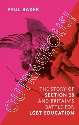 Pohoršujúce! Príbeh paragrafu 28 a britského boja za Lgbt vzdelávanie - Outrageous!: The Story of Section 28 and Britain's Battle for Lgbt Education