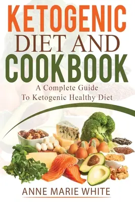 Ketogénna diéta a kuchárska kniha - Ketogenic Diet And Cookbook