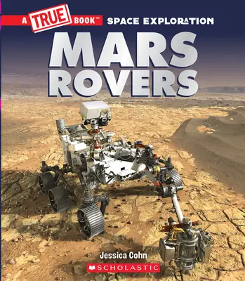 Mars Rovers (Pravdivá kniha: Výskum vesmíru) - Mars Rovers (a True Book: Space Exploration)