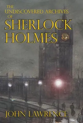 Neobjavené archívy Sherlocka Holmesa - The Undiscovered Archives of Sherlock Holmes