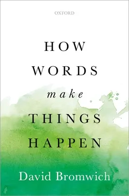 Ako slová spôsobujú, že sa veci dejú - How Words Make Things Happen