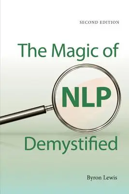 Demystifikované kúzlo Nlp - The Magic of Nlp Demystified