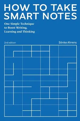 Ako si robiť inteligentné poznámky: Ako si robiť poznámky: Jedna jednoduchá technika na zlepšenie písania, učenia a myslenia - How to Take Smart Notes: One Simple Technique to Boost Writing, Learning and Thinking