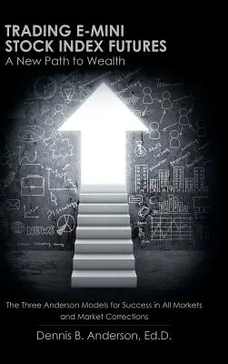 Obchodovanie s futures na akciové indexy E-mini: Nová cesta k bohatstvu - Trading E-mini Stock Index Futures: A New Path to Wealth