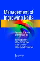 Manažment vrastajúcich nechtov: Liečba nechtov: scenáre liečby a praktické tipy - Management of Ingrowing Nails: Treatment Scenarios and Practical Tips