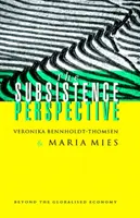 Perspektíva samozásobiteľstva: Podnikateľská perspektíva: mimo globalizovaného hospodárstva - The Subsistence Perspective: Beyond the Globalised Economy