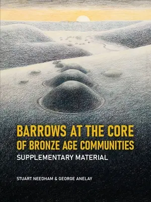 Kurhany v jadre komunít doby bronzovej: Doplnkový materiál - Barrows at the Core of Bronze Age Communities: Supplementary Material