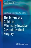 Sprievodca internistu po minimálne invazívnej gastrointestinálnej chirurgii - The Internist's Guide to Minimally Invasive Gastrointestinal Surgery