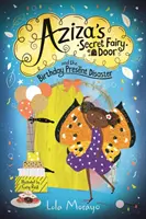 Azizine tajné vílie dvere a katastrofa s narodeninovým darčekom - Aziza's Secret Fairy Door and the Birthday Present Disaster