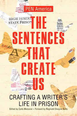 Vety, ktoré nás tvoria: tvorba spisovateľa vo väzení - The Sentences That Create Us: Crafting a Writer's Life in Prison