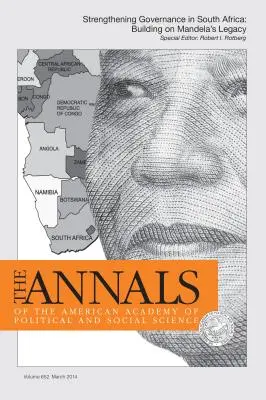 Anály Americkej akadémie politických a sociálnych vied: Posilňovanie správy vecí verejných v Južnej Afrike: Vychádzajúc z Mandelovho odkazu - The Annals of the American Academy of Political & Social Science: Strengthening Governance in South Africa: Building on Mandela's Legacy
