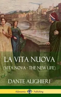 La Vita Nuova (Vita Nova - Nový život) (tvrdá väzba) - La Vita Nuova (Vita Nova - The New Life) (Hardcover)