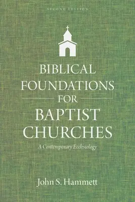 Biblické základy pre baptistické zbory: Súčasná ekleziológia - Biblical Foundations for Baptist Churches: A Contemporary Ecclesiology