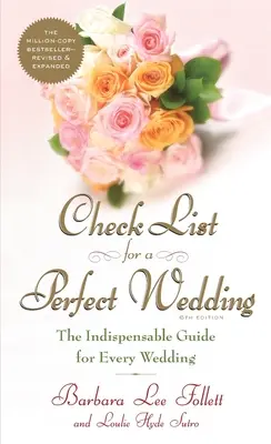 Kontrolný zoznam pre dokonalú svadbu, 6. vydanie: Nepostrádateľný sprievodca pre každú svadbu - Check List for a Perfect Wedding, 6th Edition: The Indispensible Guide for Every Wedding