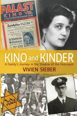Kino a Kinder - Cesta rodiny v tieni holokaustu - Kino and Kinder - A Family's Journey in the Shadow of the Holocaust