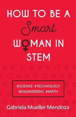 Ako byť inteligentnou ženou v STEM: #Veda #Technológia #Inžinierstvo #Matematika - How to be a Smart Woman in STEM: #Science #Technology #Engineering #Math