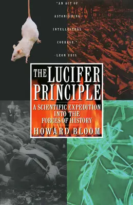 Luciferov princíp: Vedecká výprava do sveta dejín - The Lucifer Principle: A Scientific Expedition Into the Forces of History