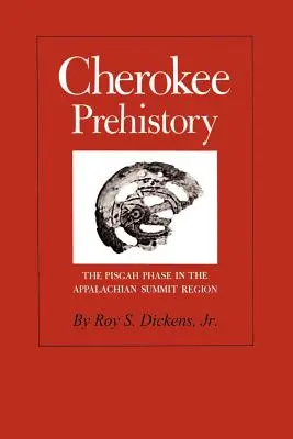 Prehistória Čerokézov: Fáza Pisgah v regióne Appalačského štítu - Cherokee Prehistory: The Pisgah Phase in the Appalachian Summit Region