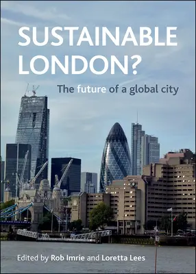 Udržateľný Londýn? Budúcnosť globálneho mesta - Sustainable London?: The Future of a Global City