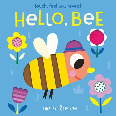 Ahoj, včielka: Hmataj, cíť a odhaľuj - Hello, Bee: Touch, Feel, and Reveal