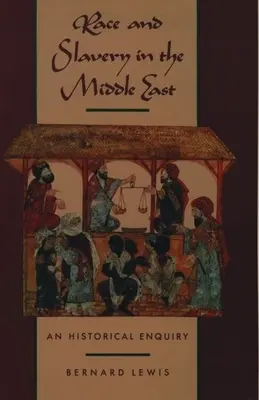Rasa a otroctvo na Blízkom východe: Historický prieskum na Blízkom východe - Race and Slavery in the Middle East: An Historical Enquiry