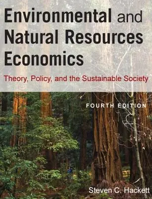 Ekonomika životného prostredia a prírodných zdrojov: Teória, politika a trvalo udržateľná spoločnosť - Environmental and Natural Resources Economics: Theory, Policy, and the Sustainable Society