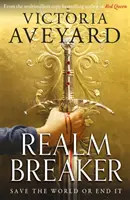 Rozbíjač ríše - Od autora série Červená kráľovná, ktorá sa stala multimiliónovým bestsellerom - Realm Breaker - From the author of the multimillion copy bestselling Red Queen series