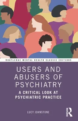 Používatelia a zneužívatelia psychiatrie: Kritický pohľad na psychiatrickú prax - Users and Abusers of Psychiatry: A Critical Look at Psychiatric Practice
