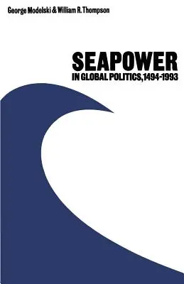 Morská moc v globálnej politike, 1494-1993 - Seapower in Global Politics, 1494-1993