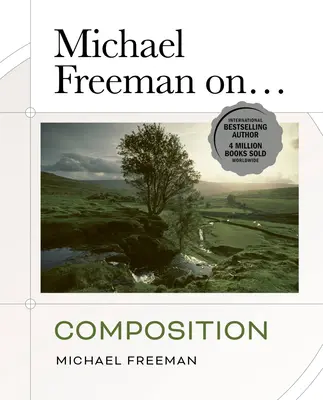 Michael Freeman o... Kompozícia - Michael Freeman On... Composition