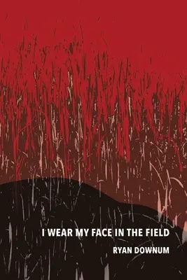 Nosím svoju tvár v poli - I Wear My Face in the Field